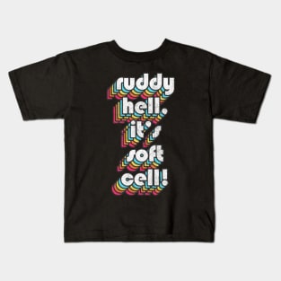 Ruddy Hell, It's Soft Cell! Alan Partridge Quote Kids T-Shirt